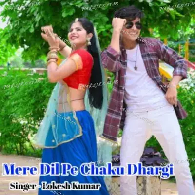 Mere Dil Pe Chaku Dhargi - Lokesh Kumar album cover 