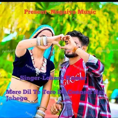 Mere Dil Te Tero Dil Connect Hai Jabego - Lokesh Kumar album cover 