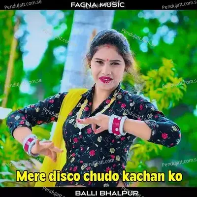 Mere Disco Chudo Kachan Ko - Ashok Fagna
