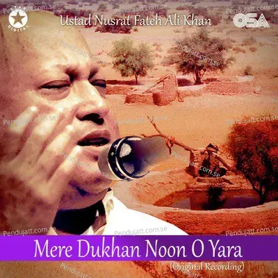 Mere Dukhan Noon O Yara - Nusrat Fateh Ali Khan