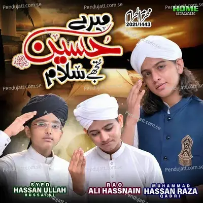 Mere Husain Tujhe Salam - Syed Hassan Ullah Hussaini album cover 