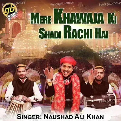 Mere Khawaja Ki Shadi Rachi Hai - Noushad Ali Khan album cover 