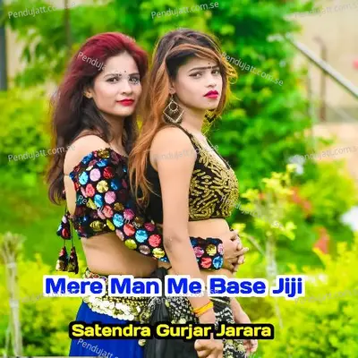 Mere Man Me Base Jiji - Satendra Gurjar Jarara album cover 