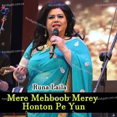 Mere Mehboob Merey Honton Pe Yun - Runa Laila album cover 