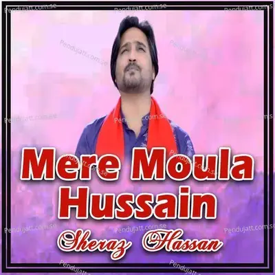 Mere Moula Hussain - Sheraz Hassan album cover 