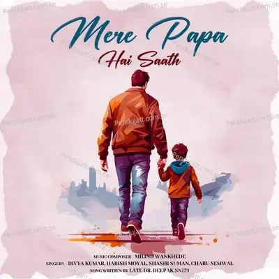 Mere Papa Hai Saath - Divya Kumar album cover 