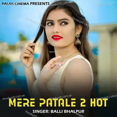 Mere Patale 2 Hot - Balli Bhalpur