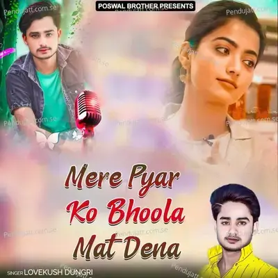 Mere Pyar Ko Bhoola Mat Dena - Lovekush Dungri cover album