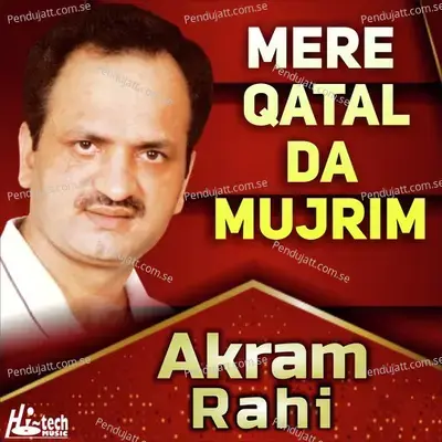 Mere Qatal Da Mujrim - Akram Rahi cover album