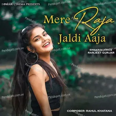 Mere Raja Jaldi Aaja - Ranjeet Gurjar album cover 