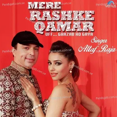 Mere Rashke Qamar - Altaf Raja
