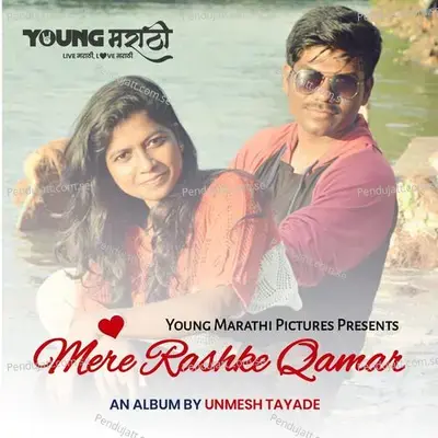 Mere Rashke Qamar - Unmesh Tayade album cover 