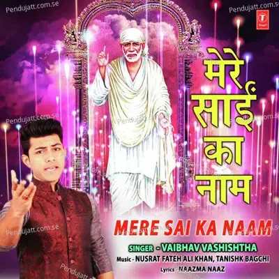 Mere Sai Ka Naam - Vaibhav Vashishtha album cover 