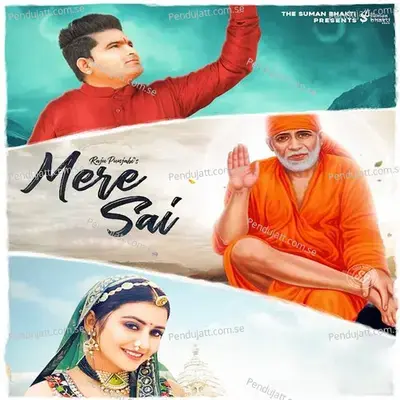 Mere Sai - Raju Punjabi
