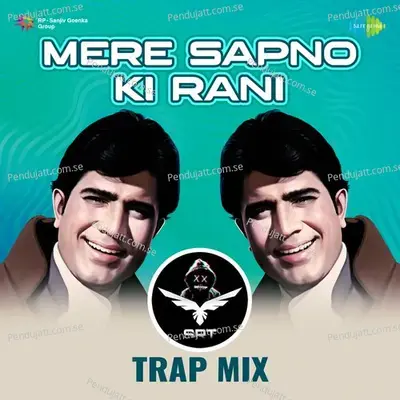 Mere Sapno Ki Rani - Srt Trap Mix - SRT MIX album cover 