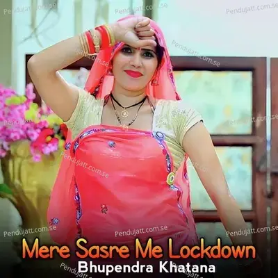 Mere Sasre Me Lockdown - Bhupendra Khatana