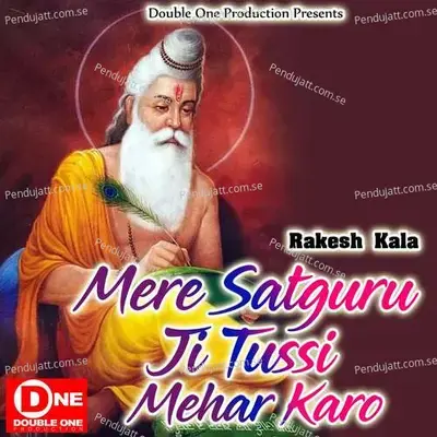 Mere Satguru Ji Tyussi Mehar Karo - Rakesh Kala