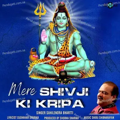 Mere Shivji Ki Kripa - Sahilendra Bhartti album cover 