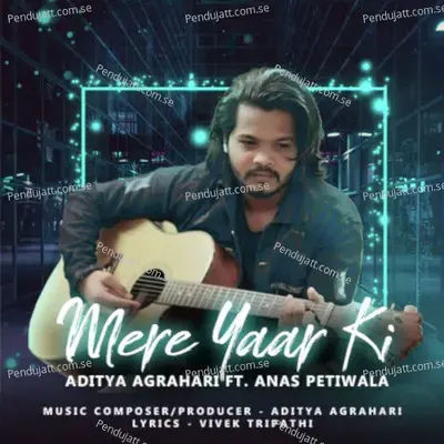 Mere Yaar Ki - Aditya Agrahari album cover 