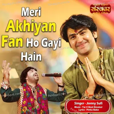 Meri Akhiyan Fan Ho Gayi Hain - Jonny Sufi album cover 