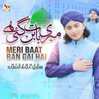 Meri Baat Ban Gai Hai - Muhammad Hassan Raza Qadri album cover 