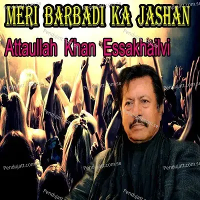 Meri Barbadi Ka Jashan - Attaullah Khan Essakhailvi cover album