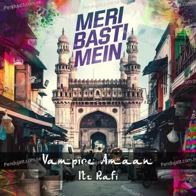 Meri Basti Mein - Vampire Amaan album cover 