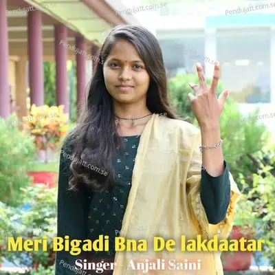 Meri Bigadi Bna De Lakhdatar - Anjali Saini album cover 