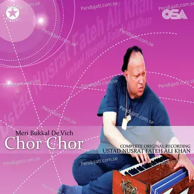 Meri Bukkal De Vich Chor Chor - Nusrat Fateh Ali Khan