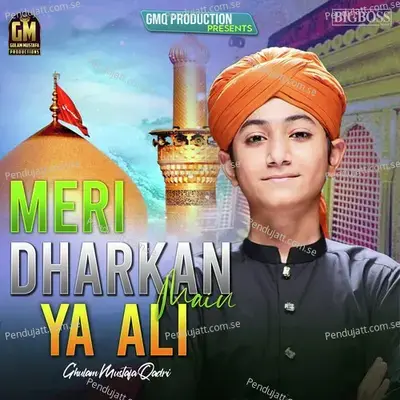 Meri Dharkan Main Ya Ali - Ghulam Mustafa Qadri album cover 