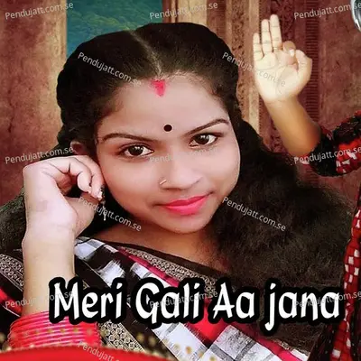 Meri Gali Aa Jana - Arti Kumbhar album cover 