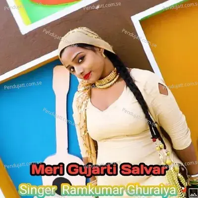 Meri Gujarti Salvar - Ramkumar Ghuraiya album cover 