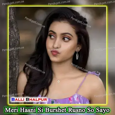 Meri Hasni Si Burshet Rusno So Sayo - Balli Bhalpur