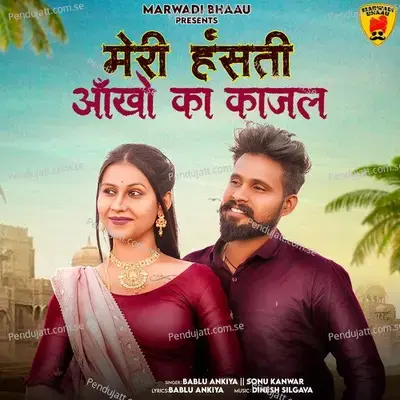 Meri Hasti Aankho Ka Kajal - Bablu Ankiya