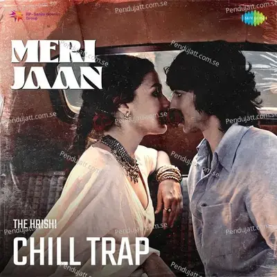 Meri Jaan Chill Trap - Neeti Mohan album cover 