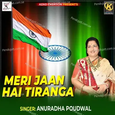 Meri Jaan Hai Tiranga - Anuradha Paudwal album cover 