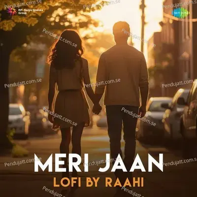 Meri Jaan - Lofi - Raahi album cover 