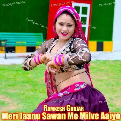 Meri Jaanu Sawan Me Milve Aaiyo - Ramkesh Gurjar album cover 