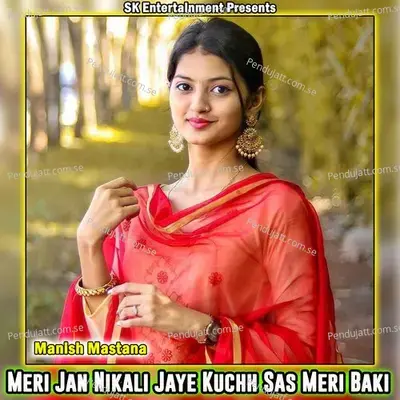 Meri Jan Nikali Jaye Kuchh Sas Meri Baki - Manish Mastana album cover 