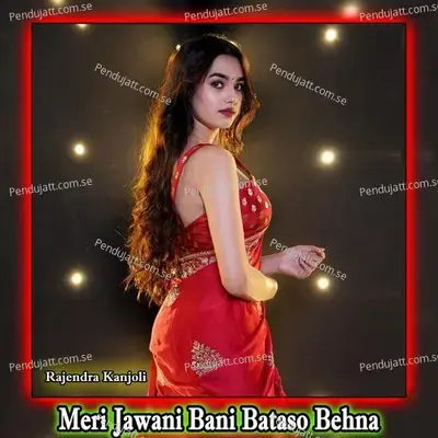 Meri Jawani Bani Bataso Behna - Rajendra Kanjoli album cover 