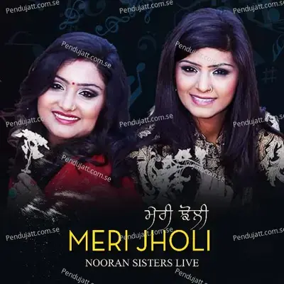 Meri Jholi Nooran Sisters Live - Nooran Sisters album cover 