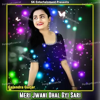 Meri Jwani Dhal Gyi Sari - Gajendra Gurjar album cover 