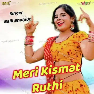 Meri Kismat Ruthi - Balli Bhalpur album cover 