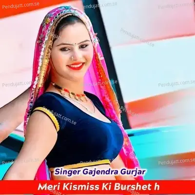 Meri Kismiss Ki Burshet - Gajendra Gurjar album cover 