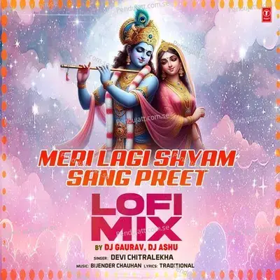 Meri Lagi Shyam Sang Preet Lofi Mix - Devi Chitralekha album cover 