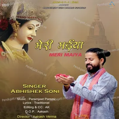 Meri Maiya - Abhishek Soni album cover 