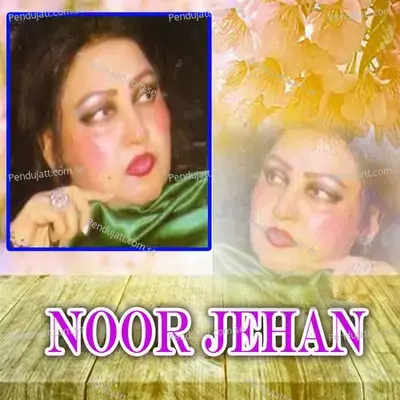 Meri Mundri Te Na - Noor Jehan