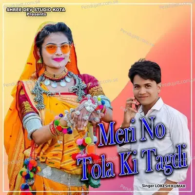 Meri No Tola Ki Tagdi - Lokesh Kumar album cover 