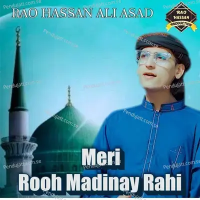 Meri Rooh Madinay Rahi - Rao Hassan Ali Asad album cover 