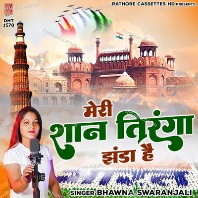 Meri Shaan Tiranga Jhanda Hai - Bhawna Swaranjali album cover 